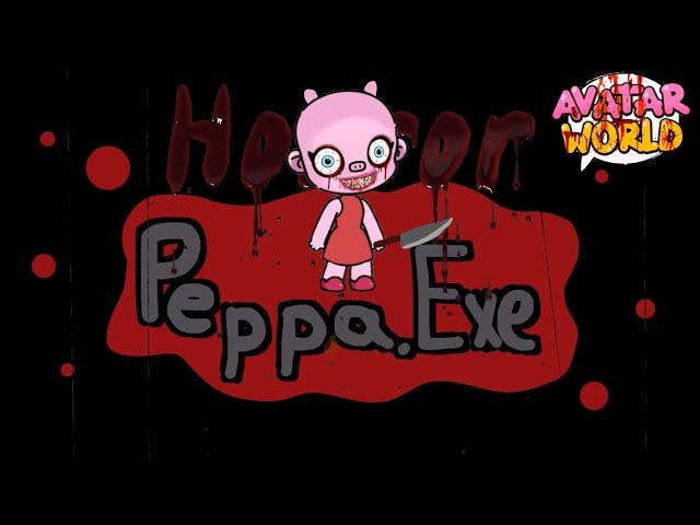 Peppa EXE in Avatar World  | Horror