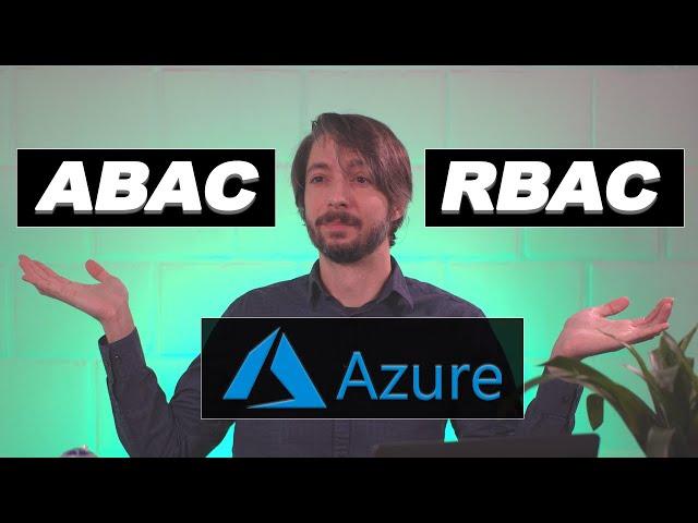 ABAC and RBAC in Azure