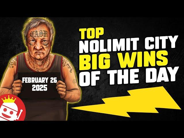 Top Nolimit City BIG Wins of The Day | FEB 26, 2025