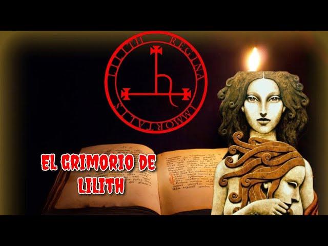 EL grimorio de Lilith EL LIBRO MALDITO MÁS PODEROSO DE LA HECHICERA