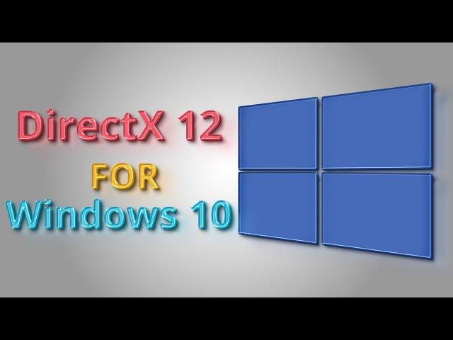 How to Download and Install DirectX 12 on Your PC