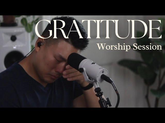 GRATITUDE | Giving Thanks Through Hardship | Intimate Worship Session