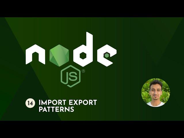 Node.js Tutorial - 14 - Import Export Patterns