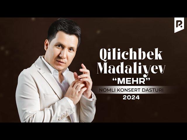 Qilichbek Madaliyev - Mehr nomli konsert dasturi 2024