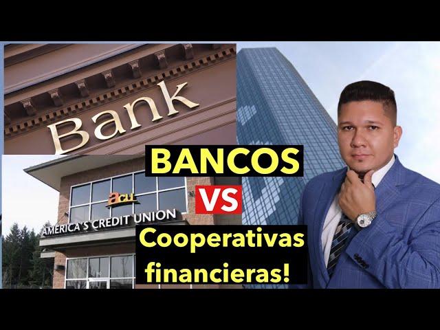 BANCOS VS ( CREDIT UNIONS ) COOPERATIVAS DE CREDITO Ventajas y beneficios que ofrecen al consumidor.