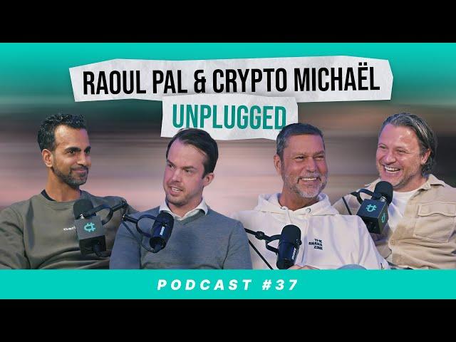 Raoul Pal & Crypto Michaël Unplugged #37