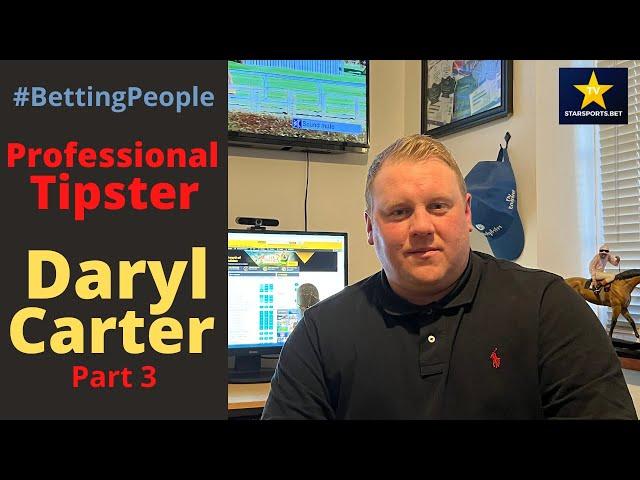 #BettingPeople Interview DARYL CARTER Professional Tipster 3/3