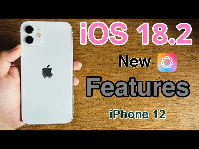 iOS 18.2 Update For iPhone 12 New Features?