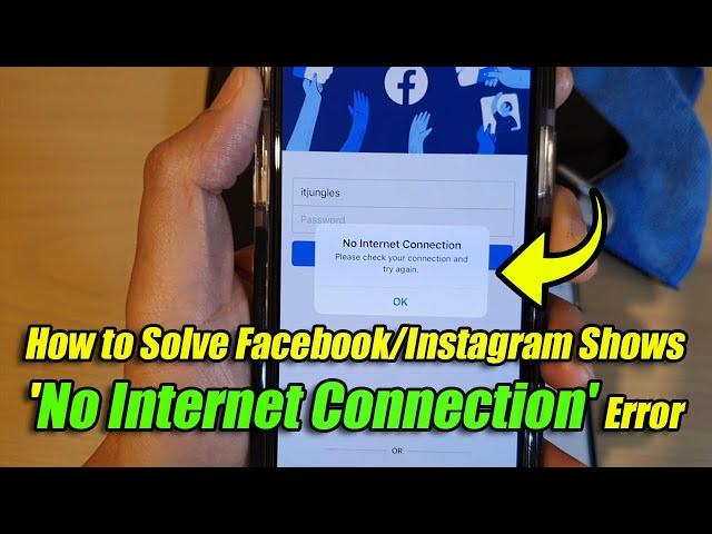 How to Solve Facebook/Instagram Shows 'No Internet Connection' Error