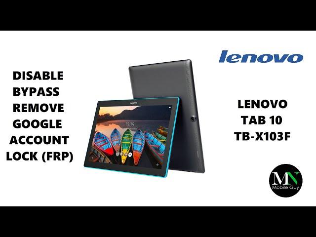 Disable / Bypass / Remove Google Account Lock FRP on Lenovo Tab 10 TB-X103F!