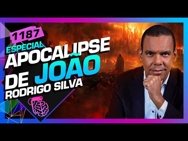 O APOCALIPSE DE JOÃO: RODRIGO SILVA - Inteligência Ltda. Podcast #1187