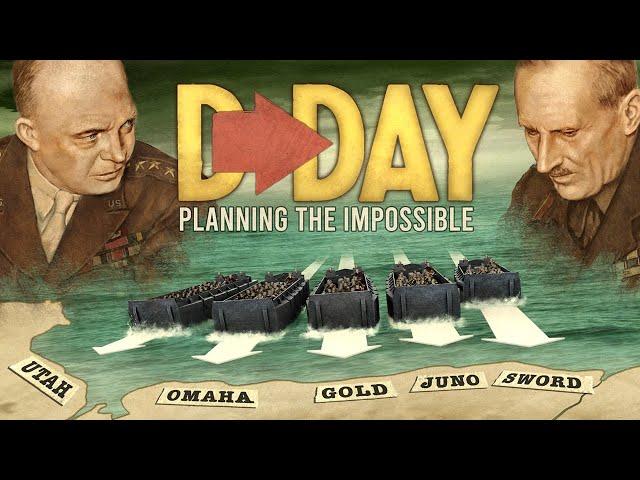 D-Day: Planning the Impossible | WWII Normandy