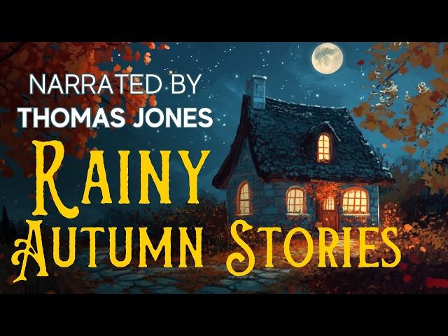 6H RAINY Autumn Stories  Narrated by Tom Jones  Calm Bedtime Stories with Rain for Grown Ups