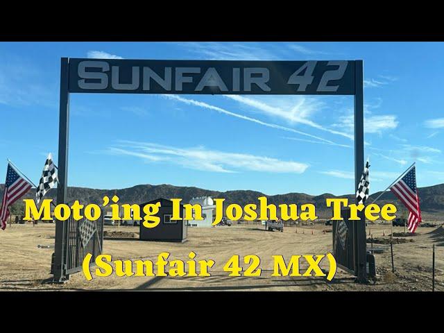 Moto'ing At Joshua Tree (Sunfair 42 MX)