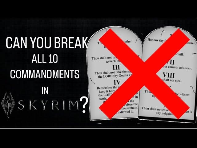 Can You Break All 10 Commandments in Skyrim?