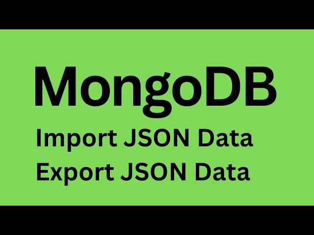 MongoDB - How to Import and Export JSON Data in MongoDB