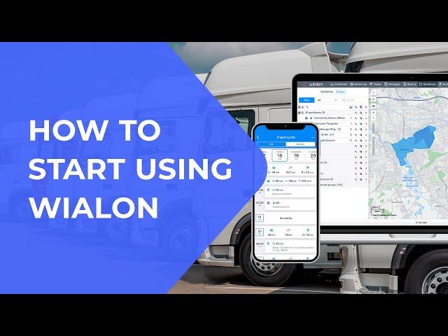 How to start using Wialon: fleet management software and telematics platform