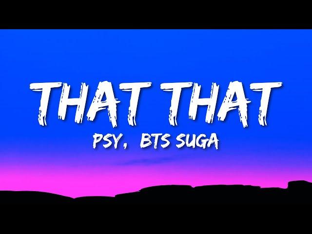 PSY - That That (Lyrics) ft. BTS SUGA