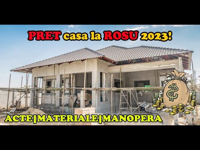 Cat COSTA sa construiesti o casa la ROSU in 2023