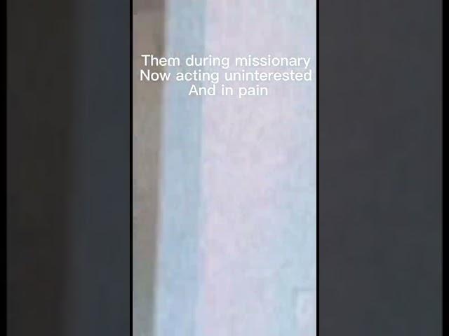 Some women during  vs during missionary acting like is the game for them #funnyvideo #viral