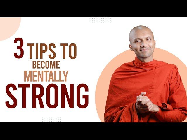 3 Tips to Become Mentally Strong | Buddhism In English