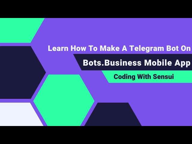 How To Make A Telegram Bot On Bots.Business Mobile App - #1. Hello, World