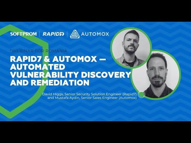 Rapid7 & Automox — Automated Vulnerability Discovery and Remediation