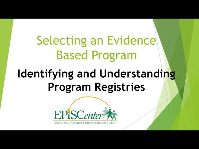 Selecting an EBP: Identifying & Understanding Program Registries