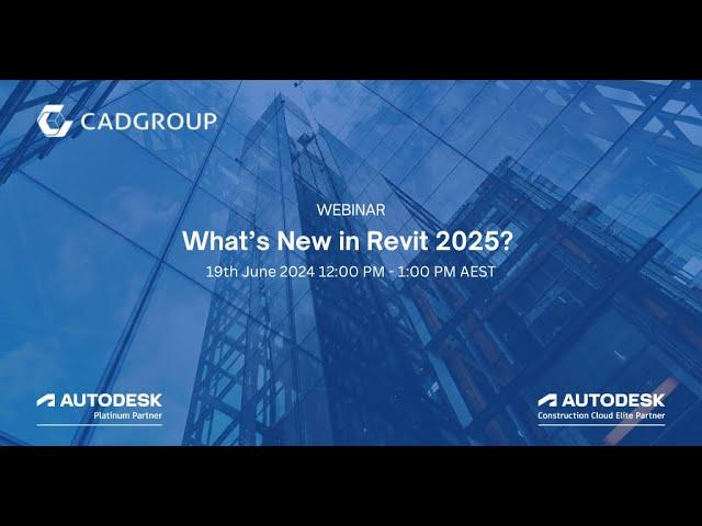 Cadgroup Webinar |  What's New in Revit 2025?