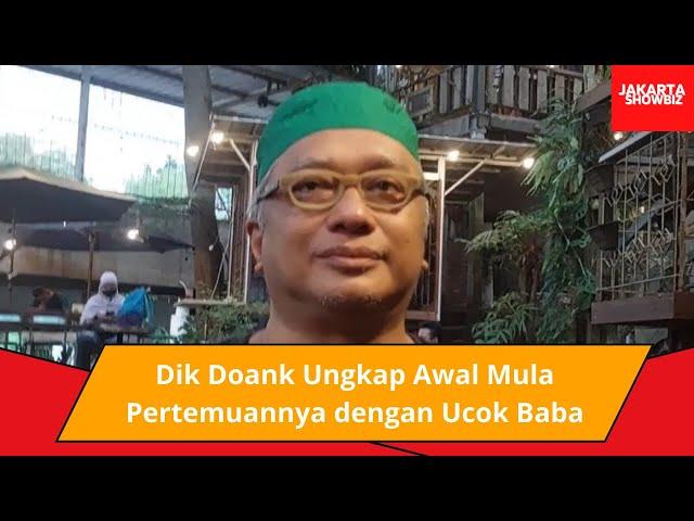 Dik Doank Ungakap Awal Mula Perkenalannya dengan Ucok Baba