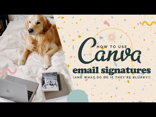 How To Use Canva Email Signatures In Outlook & Gmail AND How To Fix Blurry Email Signature Images