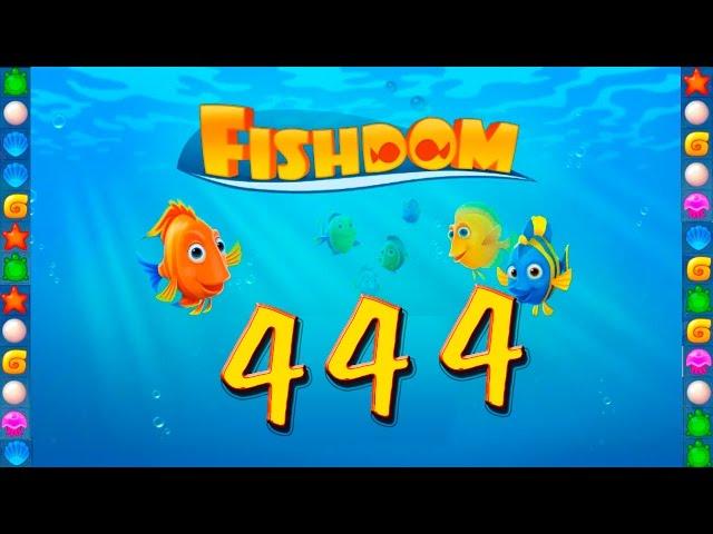 Fishdom: Deep Dive level 444 Walkthrough