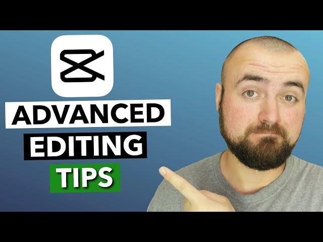 7 Advanced Editing Tips in CapCut Video Editor.