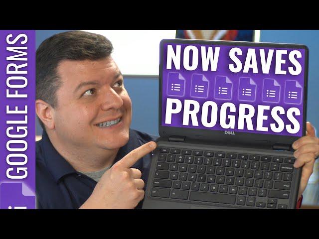 Google Forms Now Saves Progress