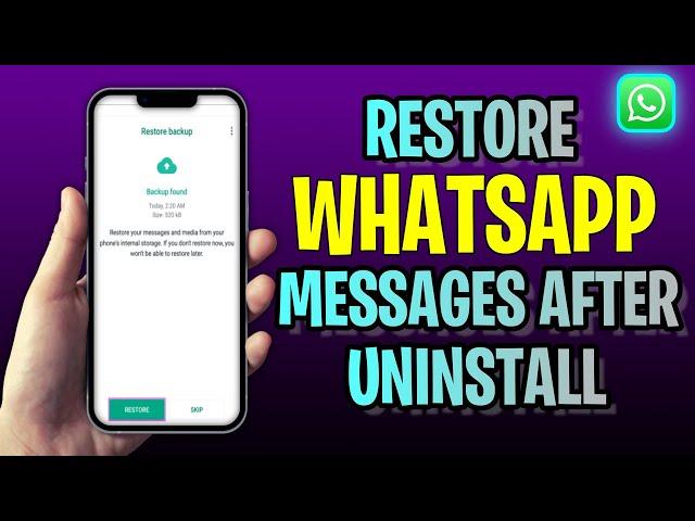 How To RESTORE Whatsapp Messages After Uninstall (2023 Update!)