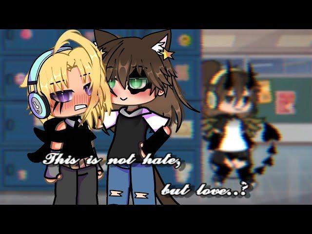 𝓣𝓱𝓲𝓼 is not 𝓱𝓪𝓽𝓮, 𝓫𝓾𝓽 𝓵𝓸𝓿𝓮..?  //GAY|BL / GLMM / New Content / Gacha Life Mini Movie//