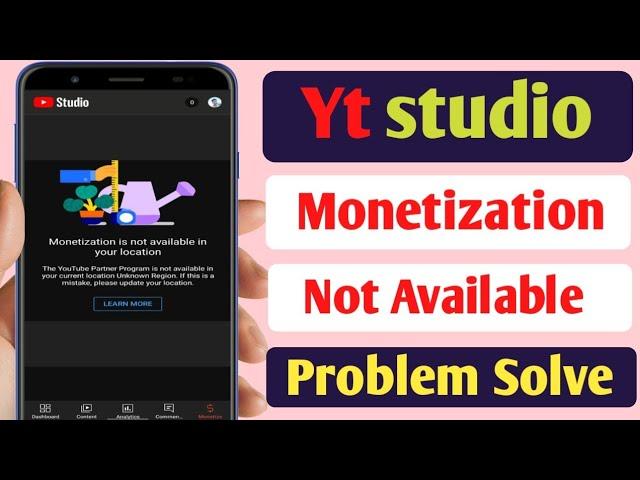 Monetization is not available in your location problem | Fix yt studio monetization is not available