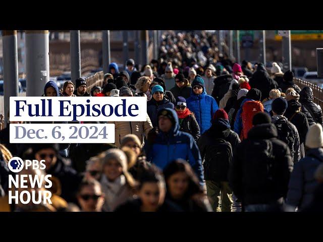 PBS News Hour full episode, Dec. 6, 2024