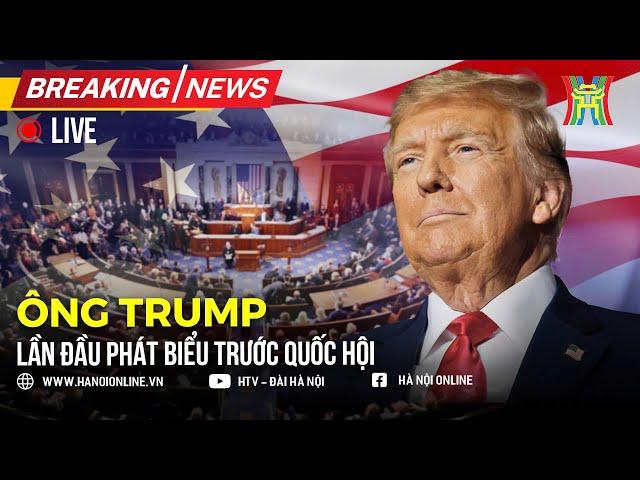  TRỰC TIẾP: Ông Donald Trump lần đầu tiên 'nói thẳng sự thật' trước Quốc hội Mỹ - Tiếng Việt