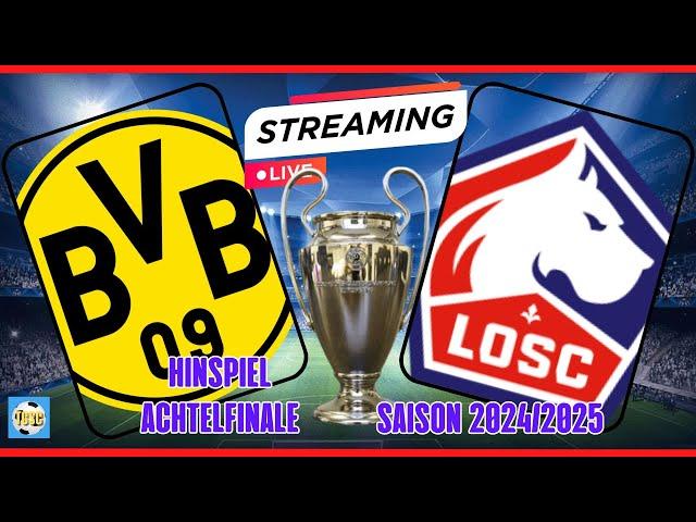 LIVE - CL - 1/8 HINSPIEL BORUSSIA DORTMUND vs. OSC LILLE