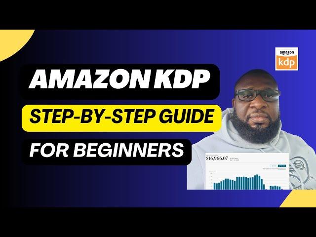 How to Start Amazon KDP in 2025 (Beginner Tutorial)