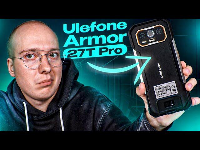 Ulefone Armor 27T Pro - Мощный ЗАЩИЩЕННЫЙ СМАРТФОН с Тепловизором