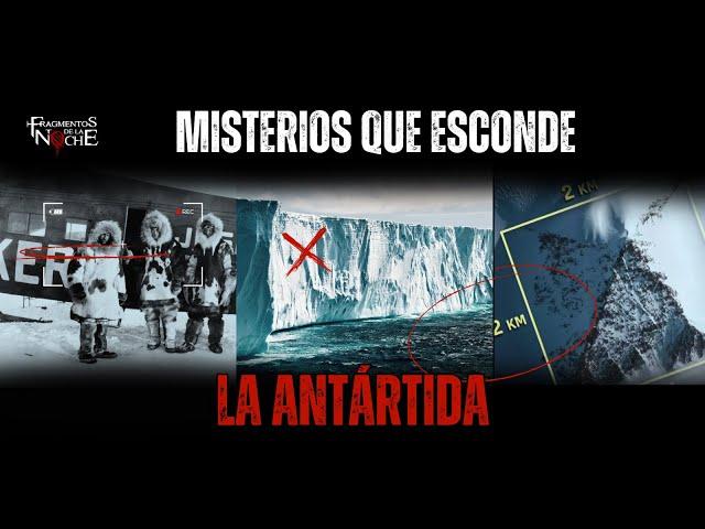 Los Misterios que esconde la Antártida | Fragmentos de la Noche