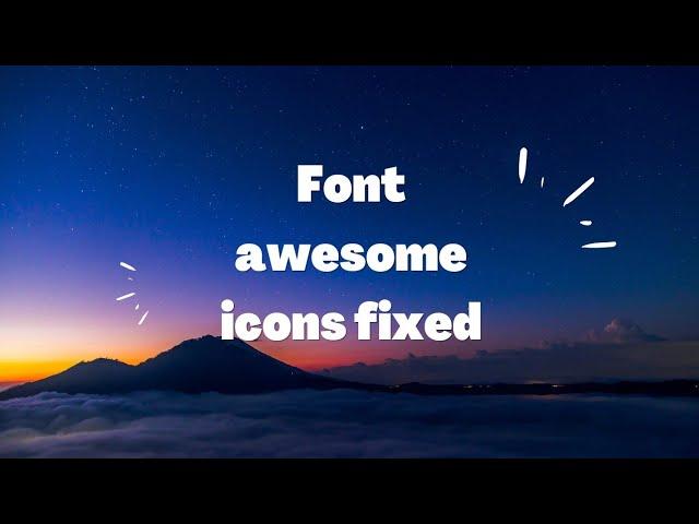 font-awesome icon  not showing, fixed 100% working