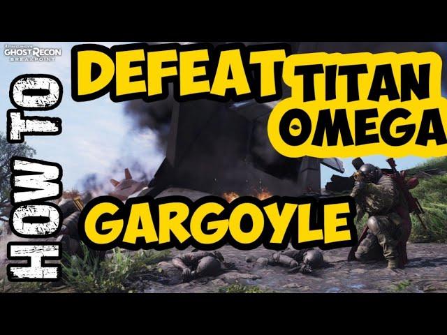 Ghost Recon Breakpoint | HOW TO DEFEAT TITAN OMEGA (Gargoyle)