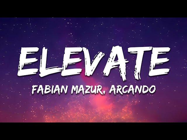 Fabian Mazur & Arcando - Elevate (Lyrics)