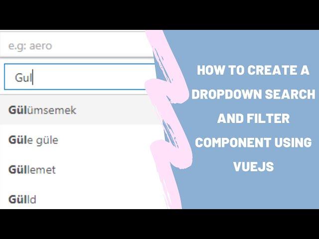 How to Create a Dropdown Search and Filter component using Vue.js