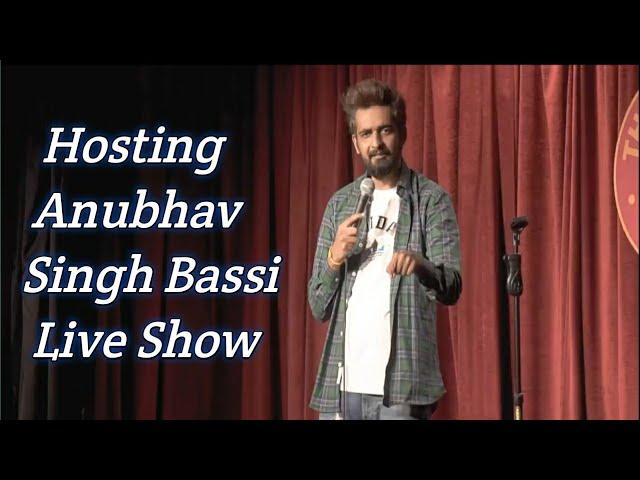 Hosting Anubhav singh bassi Live show || Stand up comedy by Abhishek Walia