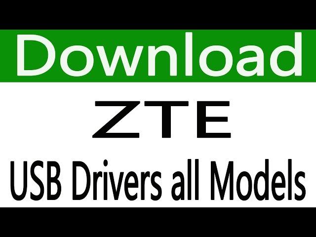 How To Free Download ZTE USB Drivers all models