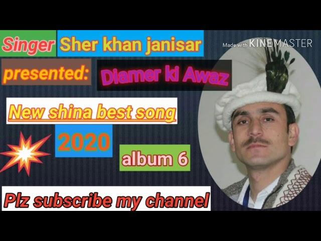 #sher khan janisar new shina song 2020